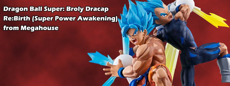 Dragon Ball Super: Broly Dracap Re:Birth (Super Power Awakening) from Megahouse